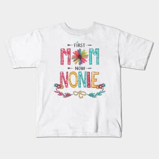 First Mom Now Nonnie Wildflowers Happy Mothers Day Kids T-Shirt